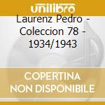 Laurenz Pedro - Coleccion 78 - 1934/1943 cd