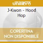J-Kwon - Hood Hop cd