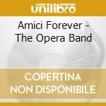 Amici Forever - The Opera Band cd