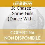Jc Chasez - Some Girls (Dance With Women) cd