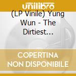 (LP Vinile) Yung Wun - The Dirtiest Thirstiest (2 Lp)