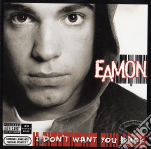 Eamon - I Don't Want You Back cd musicale di EAMON