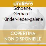 Schoene, Gerhard - Kinder-lieder-galerie cd musicale di Schoene, Gerhard