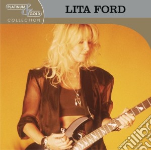 Lita Ford - Platinum & Gold Collection cd musicale di Ford Lita