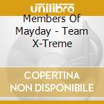 Members Of Mayday - Team X-Treme