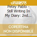 Petey Pablo - Still Writing In My Diary: 2nd Entry cd musicale di Pablo Petey
