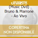 (Music Dvd) Bruno & Marrone - Ao Vivo cd