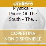 Mystikal - Prince Of The South - The Hits cd musicale di Mystikal
