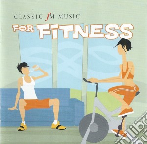 Classic Fm: Music For Fitness cd musicale di Classic Fm