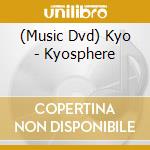 (Music Dvd) Kyo - Kyosphere cd