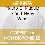 Mauro Di Maggio  - Surf Nelle Vene cd