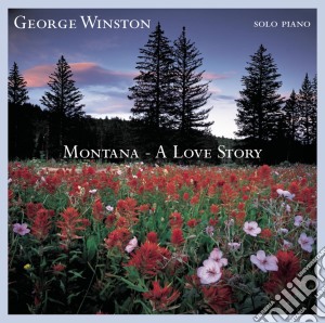 George Winston - Montana: A Love Story cd musicale di George Winston