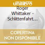 Roger Whittaker - Schlittenfahrt Im Schnee cd