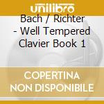 Bach / Richter - Well Tempered Clavier Book 1 cd