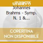 Johannes Brahms - Symp. N. 1 & 2 cd