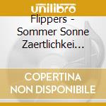 Flippers - Sommer Sonne Zaertlichkei (3 Cd) cd musicale di Flippers