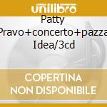 Patty Pravo+concerto+pazza Idea/3cd cd musicale di Patty Pravo