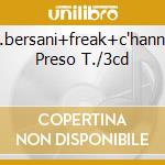 S.bersani+freak+c'hanno Preso T./3cd cd