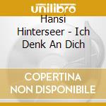 Hansi Hinterseer - Ich Denk An Dich cd musicale di Hansi Hinterseer