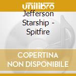 Jefferson Starship - Spitfire cd