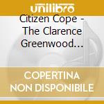Citizen Cope - The Clarence Greenwood Recordings cd