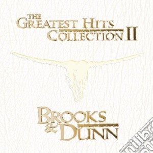 Brooks & Dunn - The Greatest Hits Collection II cd musicale di Brooks & dunn
