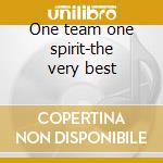 One team one spirit-the very best cd musicale di Gotthard