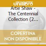 Artie Shaw - The Centennial Collection (2 Cd) cd musicale di Artie Shaw