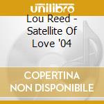 Lou Reed - Satellite Of Love '04 cd