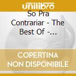 So Pra Contrariar - The Best Of - Ultimate Collect cd