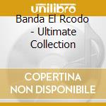 Banda El Rcodo - Ultimate Collection cd