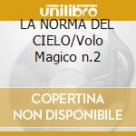 LA NORMA DEL CIELO/Volo Magico n.2 cd musicale di Claudio Rocchi