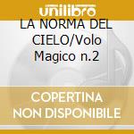LA NORMA DEL CIELO/Volo Magico n.2 cd