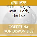 Eddie Lockjaw Davis - Lock, The Fox cd