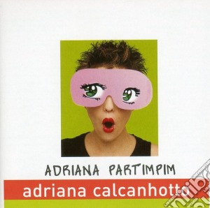 Adriana Calcanhotto - Adriana Partimpim cd musicale di Adriana Calcanhotto