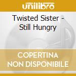 Twisted Sister - Still Hungry cd