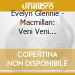 Evelyn Glennie - Macmillan: Veni Veni Emmanuel cd