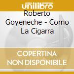 Roberto Goyeneche - Como La Cigarra cd