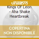 Kings Of Leon - Aha Shake Heartbreak cd musicale di Kings Of Leon