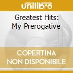 Greatest Hits: My Prerogative