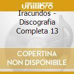 Iracundos - Discografia Completa 13 cd