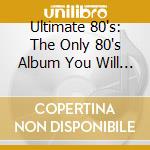 Ultimate 80's: The Only 80's Album You Will Ever Need / Various (2 Cd+Dvd) cd