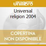 Universal religion 2004 cd