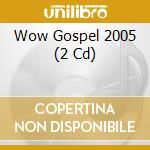 Wow Gospel 2005 (2 Cd) cd