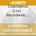 Chalchaleros (Los) - Recordando Zambas Con .. cd
