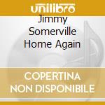Jimmy Somerville Home Again cd
