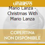 Mario Lanza - Christmas With Mario Lanza cd musicale di LanzaMario