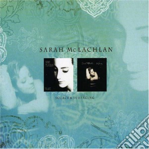Solace & Surfacing cd musicale di Sarah Mclachlan
