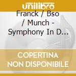 Franck / Bso / Munch - Symphony In D Minor cd musicale