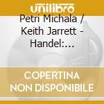Petri Michala / Keith Jarrett - Handel: Recorder Sonatas cd musicale di Petri Michala / Keith Jarrett